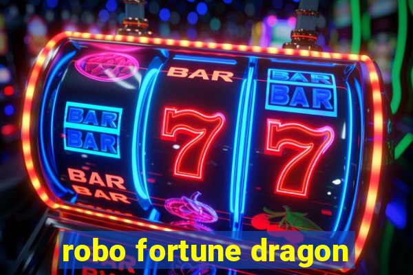 robo fortune dragon